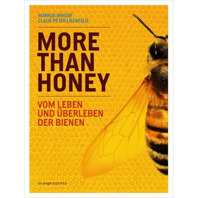More Than Honey, Taschenbuch von Markus Imhoof,Claus Peter Lieckfeld, Orange-Press
