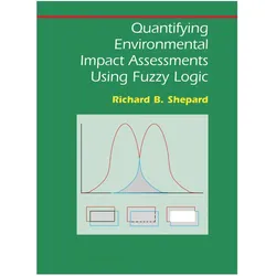 Quantifying Environmental Impact Assessments Using Fuzzy Logic, Fachbücher von Richard B. Shepard
