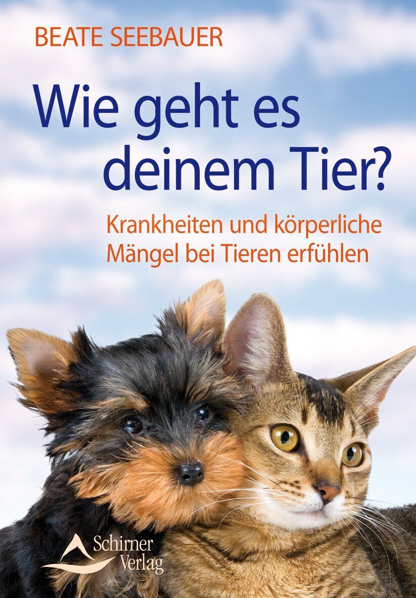 Beate Seebauer - Wie geht es deinem Tier?: Krankheiten und körperliche Mängel bei Tieren erfühlen - Preis vom 09.10.2026 07:28:09 h