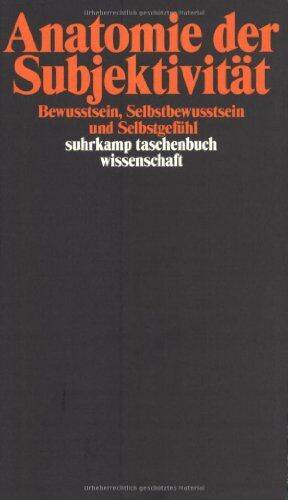 Thomas Grundmann - Anatomie der Subjektivität: Bewußtsein, Selbstbewußtsein und Selbstgefühl (suhrkamp taschenbuch wissenschaft) - Preis vom 09.10.2026 07:28:09 h