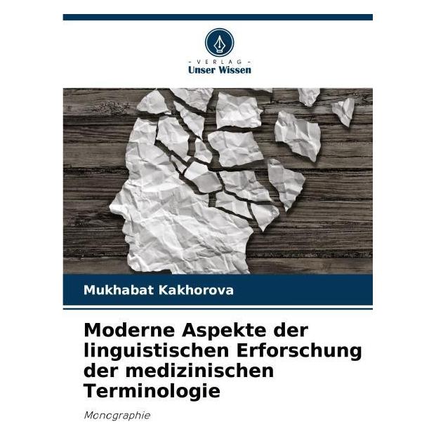 Umbreit Moderne Aspekte der linguistischen Erforschung der medizinischen Terminologie (Deutsch, Softcover, Mukhabat Kakhorova) (63565223)