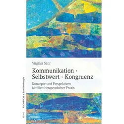 Kommunikation - Selbstwert - Kongruenz, Fachbücher von Virginia Satir