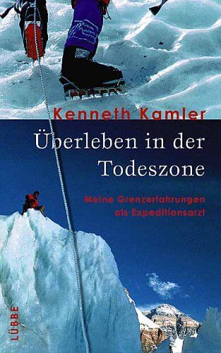 Kenneth Kamler - Überleben in der Todeszone. Meine Grenzerfahrungen als Expeditionsarzt - Preis vom 30.09.2026 22:30:23 h