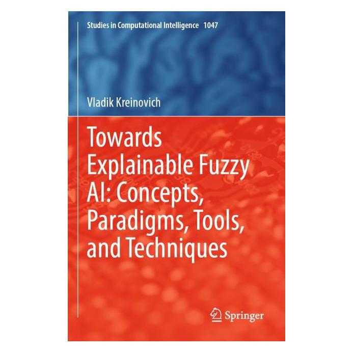 Springer Towards Explainable Fuzzy AI: Concepts, Paradigms, Tools, and Techniques (Englisch, Softcover, Vladik Kreinovich) (56966400)