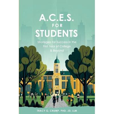 A.C.E.S. for Students, Taschenbuch von Tracy G. Crump JD LLM, À¿¿ Publishing Group