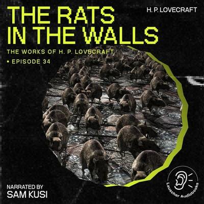 The Rats in the Walls (The Work of H. P. Lovecraft, Episode 34) - Howard Ph. Lovecraft, Audio, 9783711907240