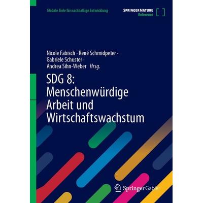 SDG 8: Menschenwürdige Arbeit und Wirtschaftswachstum, Gebundene Ausgabe von , Springer Berlin, 978-3-662-70472-1