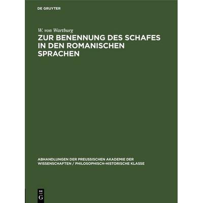 Zur Benennung des Schafes in den Romanischen Sprachen, Gebundene Ausgabe von W. Wartburg, De Gruyter, 978-3-11-252209-7