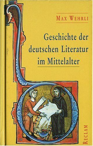 Max Wehrli - Geschichte der deutschen Literatur im Mittelalter bis zum Ende des 16. Jahrhunderts: Von den Anfängen bis zum Ende des 16. Jahrhunderts - Preis vom 11.10.2026 03:10:56 h