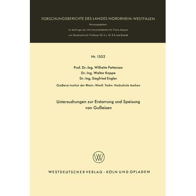 Untersuchungen zur Erstarrung und Speisung von Gußeisen, Taschenbuch von Wilhelm Patterson, VS Verlag für Sozialwissenschaften, 978-3-663-03955-6