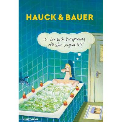 Ist das noch Entspannung oder schon Langeweile?, Gebundene Ausgabe von Elias Hauck,Dominik Bauer, Kunstmann, A, 978-3-95614-266-6