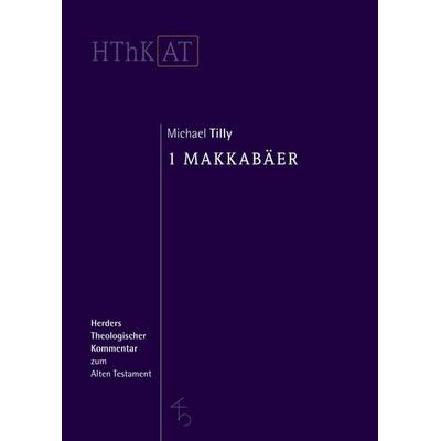 1 Makkabäer, Gebundene Ausgabe von Michael Tilly, Herder, 978-3-451-26822-9