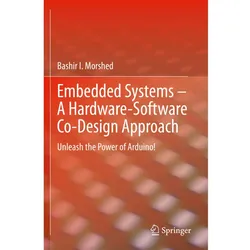 Embedded Systems - A Hardware-Software Co-Design Approach, Fachbücher von Bashir I Morshed