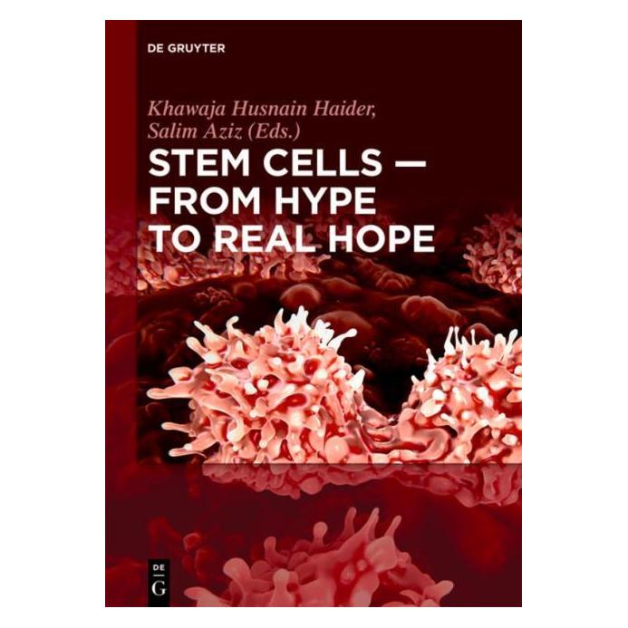 De Gruyter Stem Cells - From hype to real hope (Englisch, Hardcover, Khawaja Husnain Haider MD, Salim Aziz) (61509757)