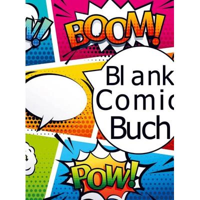 Blanko-Comicbuch: Unglaubliche Vorlagen zum Zeichnen, Skizzieren und Geschichtenschreiben, Taschenbuch von Sabine Wolfgang, Bookmundo Direct,