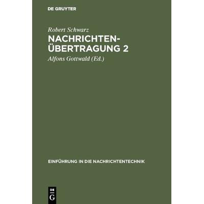 Nachrichtenübertragung 2, Gebundene Ausgabe von Robert Schwarz, De Gruyter Oldenbourg, 978-3-486-22318-7
