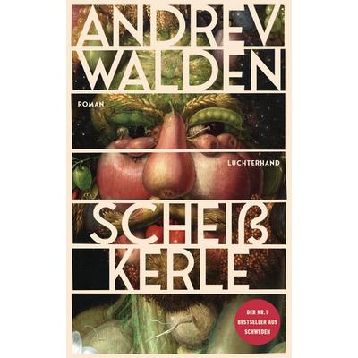 Scheißkerle, Gebundene Ausgabe von Andrev Walden, Luchterhand
