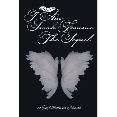 I am Sarah Femme, Taschenbuch von Kasey Matthews Johnson, Fulton Books