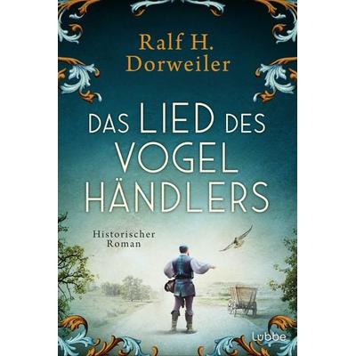Das Lied des Vogelhändlers, Taschenbuch von Ralf H. Dorweiler, Lübbe, 978-3-404-19487-2