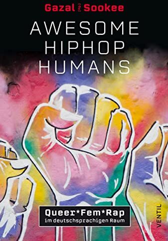 Gazal Köpf - Awesome HipHop Humans: Queer_Fem_Rap im deutschsprachigen Raum - Preis vom 09.10.2026 07:28:09 h