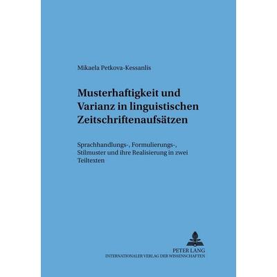 Musterhaftigkeit und Varianz in linguistischen Zeitschriftenaufsätzen, Gebundene Ausgabe von Mikaela Petkova-Kessanlis, Peter Lang GmbH,