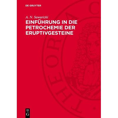 Einführung in die Petrochemie der Eruptivgesteine, Gebundene Ausgabe von A. N. Sawarizki, De Gruyter, 978-3-11-277974-3