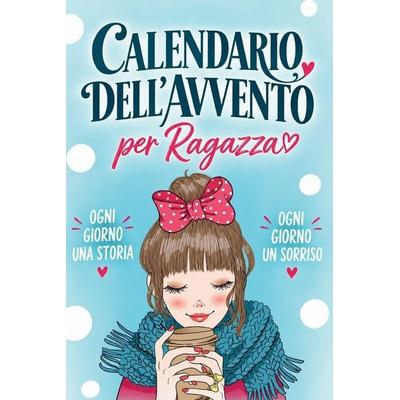 Calendario Avvento Ragazza, Taschenbuch von Blue Light Edizioni, Amazon Digital Services LLC - Kdp