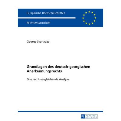 Grundlagen des deutsch-georgischen Anerkennungsrechts, Taschenbuch von George Svanadze, Peter Lang GmbH, Internationaler Verlag der Wissenschaften,