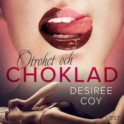 Otrohet och choklad: 10 erotiska noveller av Desirée Coy - Desirée Coy, Audio, 9788728478479