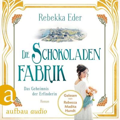 Die Schokoladenfabrik - Das Geheimnis der Erfinderin - Rebekka Eder, Audio, 9783961056187