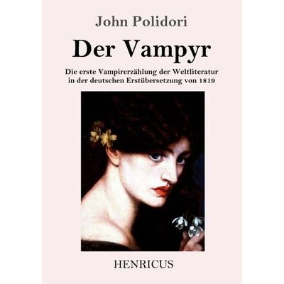 Der Vampyr, Taschenbuch von John Polidori, Henricus - Edition Deutsche Klassik GmbH, Berlin, 978-3-8478-2291-2