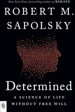 Sapolsky, Robert M. - Determined: A Science of Life without Free Will - Preis vom 09.10.2026 07:28:09 h