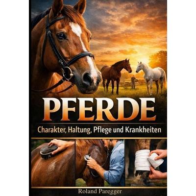 Pferde, Gebundene Ausgabe von Roland Paregger, Bookmundo, 978-94-038-7547-7