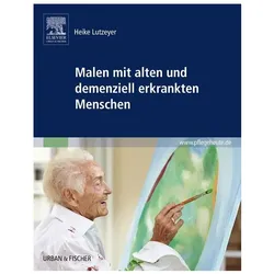 Malen mit alten und demenziell erkrankten Menschen, Fachbücher von Heike Lutzeyer