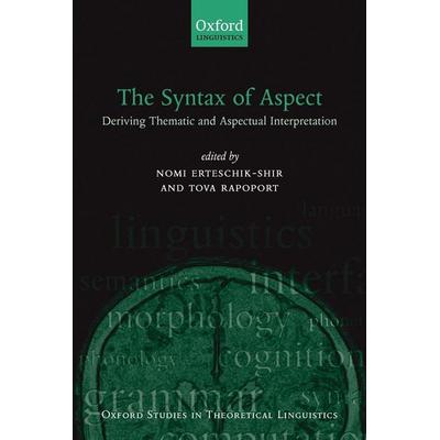 The Syntax of Aspect, Taschenbuch von Nomi (EDT)/ Rapoport, Tova (EDT) Erteschik-Shir, Oxford University Press, 978-0-19-928044-5