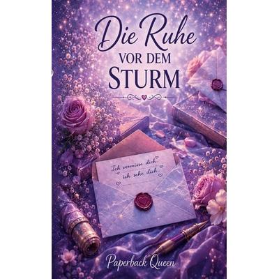 Die Ruhe vor dem Sturm, Taschenbuch von Paperback Queen, BoD – Books on Demand, 978-3-696-39303-8