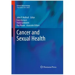 Cancer and Sexual Health, Fachbücher von Irwin Goldstein, Luca Incrocci, Ray Rosen, John P. Mulhall