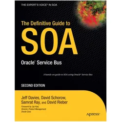 The Definitive Guide to SOA, Fachbücher von David Rieber, Samrat Ray, David Schorow, Jeff Davies