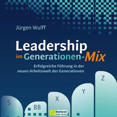 Leadership im Generationen-Mix - Jürgen Wulff, Audio, 4066004940076