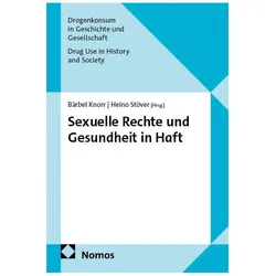 Sexuelle Rechte und Gesundheit in Haft, Fachbücher von Heino Stöver, Bärbel Knorr
