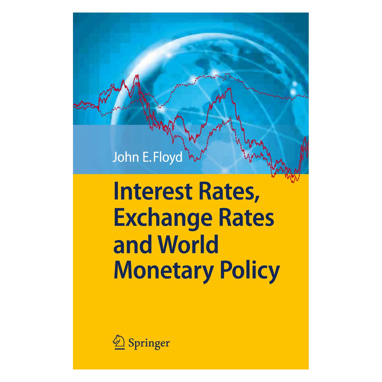 Springer Interest Rates, Exchange Rates and World Monetary Policy (Englisch, Softcover, John E. Floyd) (55573637)