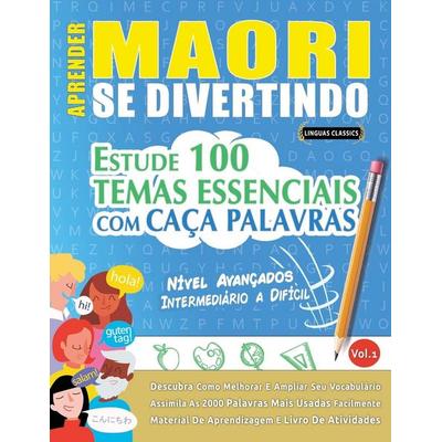 APRENDER MAORI SE DIVERTINDO! - NÍVEL AVANÇADOS, Taschenbuch von Linguas Classics, Linguas Classics