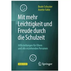 Mit mehr Leichtigkeit und Freude durch die Schulzeit, Fachbücher von Beate Schuster, Anette Fahle