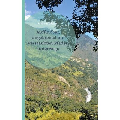 Auffindbar, ungebremst auf verstaubten Pfaden unterwegs, Taschenbuch von Andreas Elligsen, BoD – Books on Demand, 978-3-7534-6140-3
