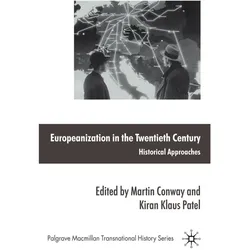 Europeanization in the Twentieth Century, Fachbücher von M. Conway, K. Patel