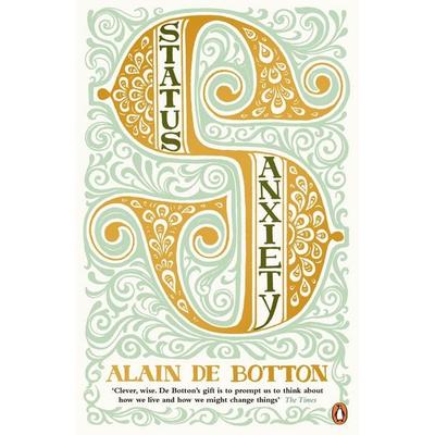Status Anxiety, Taschenbuch von Alain de Botton, Penguin Books UK, 978-0-14-101486-9