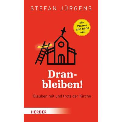 Dranbleiben!, Gebundene Ausgabe von Stefan Jürgens, Herder, 978-3-451-03315-5