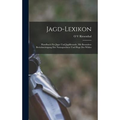 Jagd-Lexikon, Gebundene Ausgabe von O. V. Riesenthal, Legare Street Press, 978-1-01-904540-4