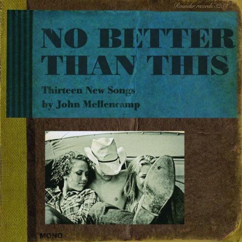 John Mellencamp - No Better Than This - Preis vom 11.10.2026 03:10:56 h