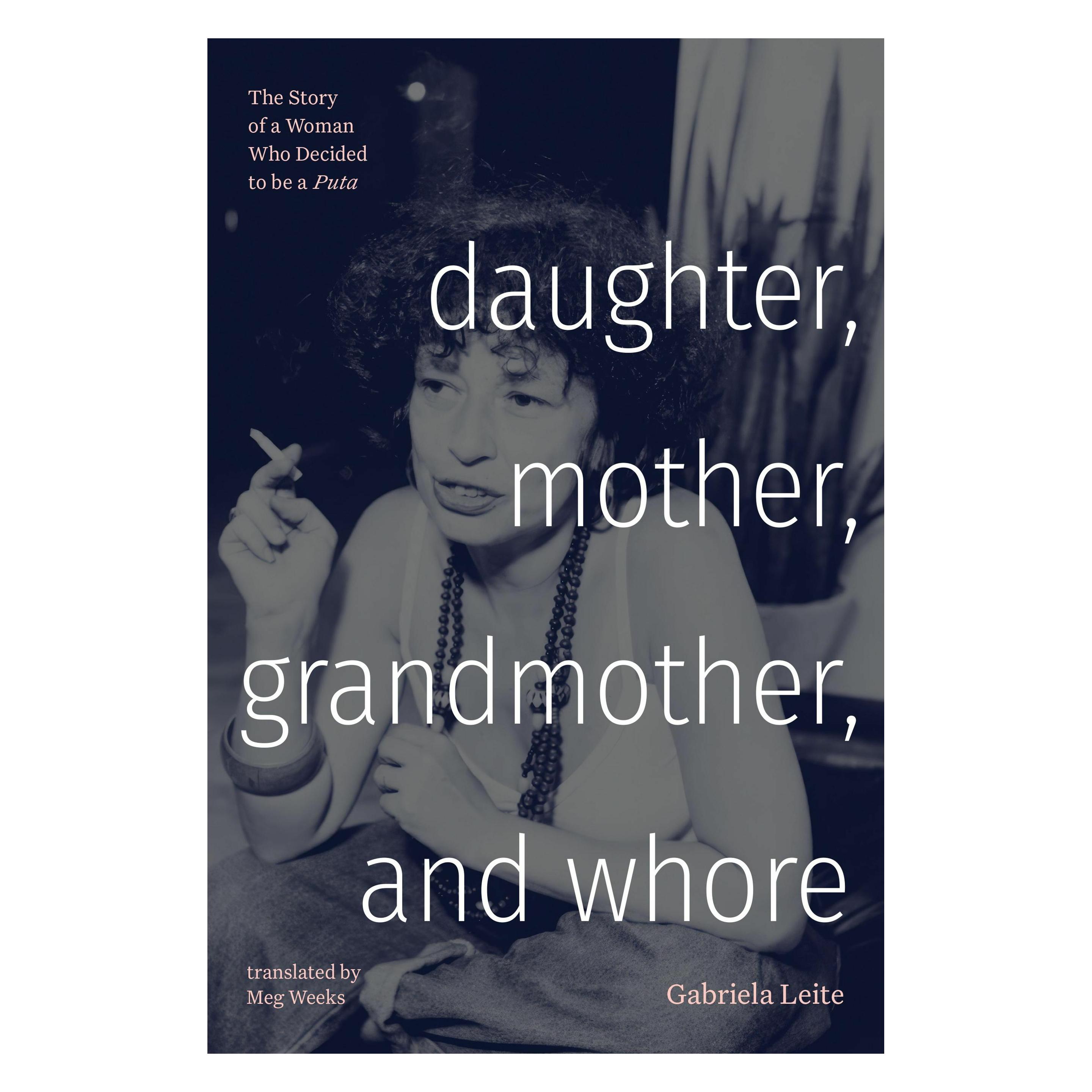 Duke Univ Pr Daughter, Mother, Grandmother, and Whore (Englisch, Gabriela Leite, Meg Weeks) (49612459)